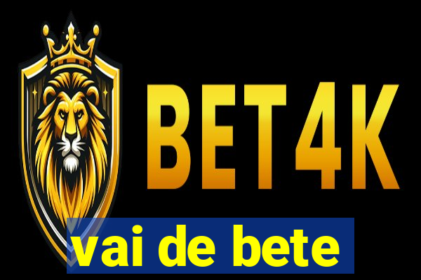 vai de bete